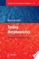 Tuning metaheuristics : a machine learning perspective /