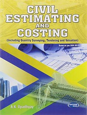 civil estimating and costing : Including Quantity Surveying , Tendering and Valuation /